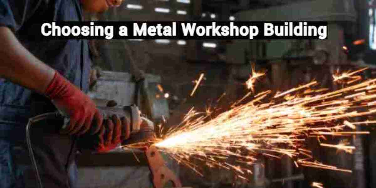 Choosing a Metal Workshop Building